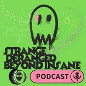 Podcast Strange Deranged Beyond Insane