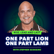 Podcast One Part Lion - One Part Lamb with Stephen Scoggins