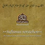 Podcast Sufismus verstehen: Die Eigenschaften des Herzens nach Imam al-Ghazali