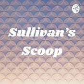 Podcast Sullivan’s Scoop