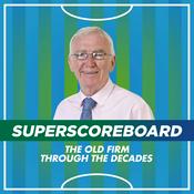 Podcast Superscoreboard: The Old Firm Through The Decades