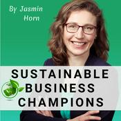 Podcast Sustainable Business Champions - Dein Podcast zu Nachhaltigkeit in Unternehmen