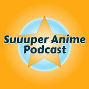 Podcast Suuuper Anime