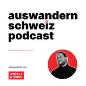 Podcast swissplease - Auswandern Schweiz Podcast