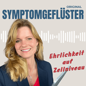 Podcast Symptomgeflüster - Ehrlichkeit auf Zellniveau