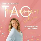 Podcast Tagtraumhaft schön - Dein Podcast für deine einzigartige Hochzeitsplanung!