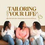 Podcast Tailoring Your Life Podcast