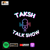 Podcast TAKSH TALK SHOW