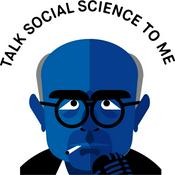 Podcast Talk Social Science To Me