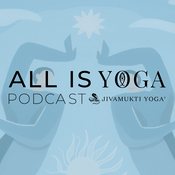 Podcast All Is Yoga by Jivamukti Yoga