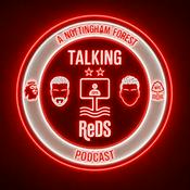 Podcast Talking Reds: a Nottingham Forest podcast