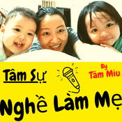 Podcast Tâm Sự Nghề Làm Mẹ