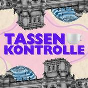 Podcast Tassenkontrolle - Der erste parteiübergreifende Podcast aus dem Bundestag