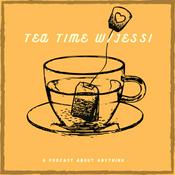 Podcast TEA TIME w/JESSI