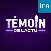 Podcast Témoin de l'actu