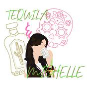 Podcast Tequila y Michelle