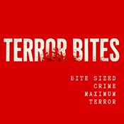 Podcast Terror Bites: Bite Sized True Crime