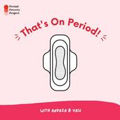 Podcast That’s On Period!