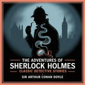 Podcast The Adventures of Sherlock Holmes: Classic Detective Stories