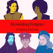 Podcast Resisting Empire: A History Podcast