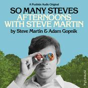 Podcast So Many Steves: Afternoons with Steve Martin