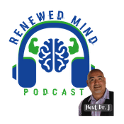 Podcast Renewed Mind with Dr. J