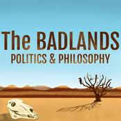 Podcast The Badlands Politics & Philosophy Podcast