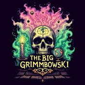 Podcast The Big Grimmbowski