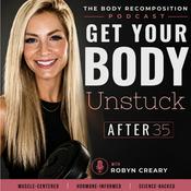 Podcast The Body Recomposition Revolution: GET YOUR BODY UNSTUCK After 35