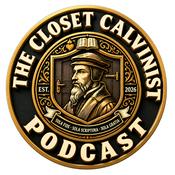 Podcast The Closet Calvinist Podcast