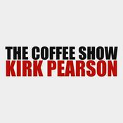 Podcast The Coffee Show with Kirk Pearson