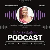 Podcast Brilliance & Balance:  A Color of Wellness Show