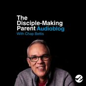 Podcast The Disciple-Making Parent AudioBlog