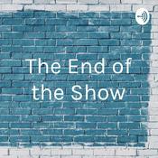 Podcast The End of the Show