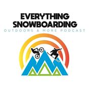 Podcast The Everything Snowboarding, Outdoors & More Podcast