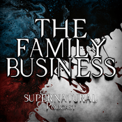 Podcast The Family Business - Ein Supernatural Podcast