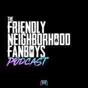 Podcast The Friendly Neighborhood Fanboys