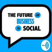 Podcast The Future Of Business Is Social
