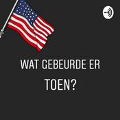 Podcast Wat gebeurde er toen?