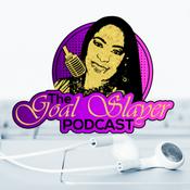 Podcast The Goal Slayer Podcast