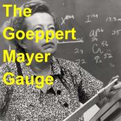 Podcast The Goeppert Mayer Gauge