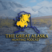 Podcast The Great Alaska Hunting Podcast