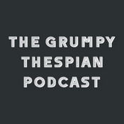 Podcast The Grumpy Thespian