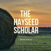 Podcast The Hayseed Scholar Podcast