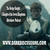 Podcast The Hedge Knight: A Knight of the Seven Kingdoms Aftershow Podcast