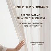 Podcast Hinter dem Vorhang - Der Podcast mit der anderen Perspektive