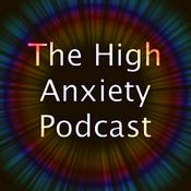 Podcast The High Anxiety Podcast
