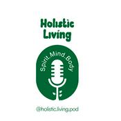 Podcast Holistic Living Podcast
