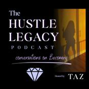 Podcast The Hustle Legacy