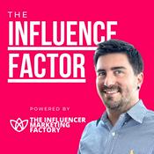 Podcast The Influence Factor by The Influencer Marketing Factory